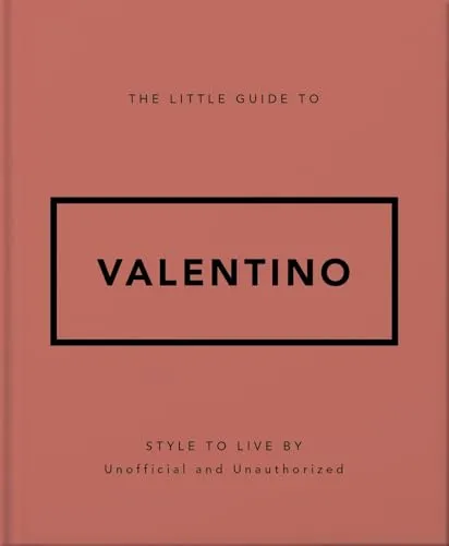 The Little Guide to Valentino: Style to Live By