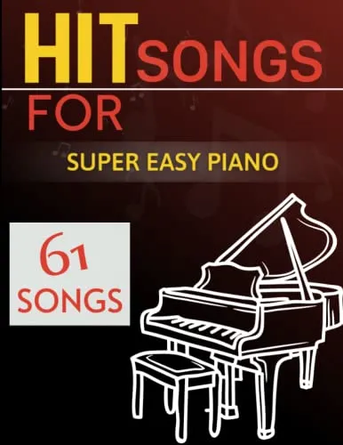 Hit Songs For Super Easy Piano: Selection of Favorite Songs For Beginners 61