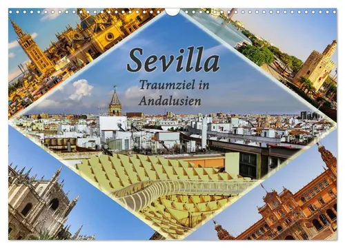 Paul Michalzik | Sevilla - Traumziel in Andalusien (Wandkalender 2026 DIN A3) - Kalender mit 14 Seiten, zeigt die andalusische Schönheit Sevillas und lädt zur Entdeckung unvergesslicher Höhepunkte ein.
