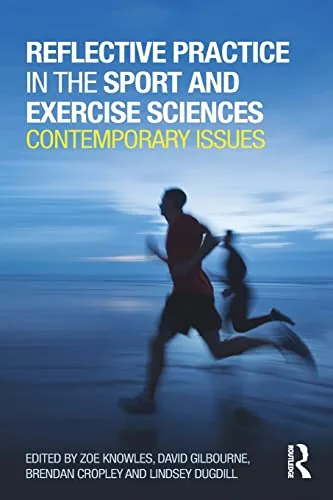 Reflective Practice in the Sport and Exercise Sciences: Contemporary Issues