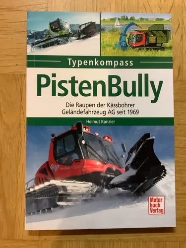PistenBully Die Raupen der Kässbohrer Geländefahrzeug AG seit 1969 (TB 2015)