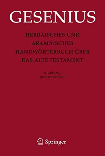 Hebräisches und Aramäisches Handwörterbuch über das Alte Testament: Gesamtausgabe - Wirtschaft: Umfassendes Nachschlagewerk für Wissenschaftler und Studierende, ideal zur Vertiefung des Verständnisses biblischer Texte.
