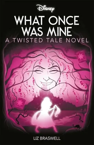 Disney Princess Rapunzel: What Once Was Mine (Twisted Tales)