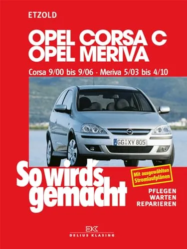 Opel Corsa C & Meriva: So wird´s gemacht, Band 131 von Delius Klasing Verlag