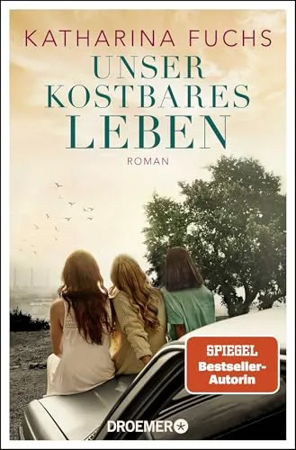 Unser kostbares Leben: Roman. Von der Bestseller-Autorin von 