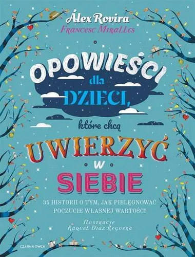 Opowieści dla dzieci które chcą uwierzyć w siebie (Opowiesci ktore chca uwierzyc