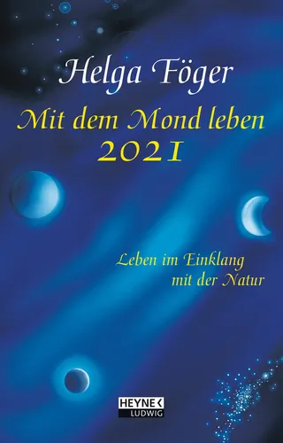 Mit dem Mond leben 2021: Leben im Einklang mit der Natur - Taschenkalender