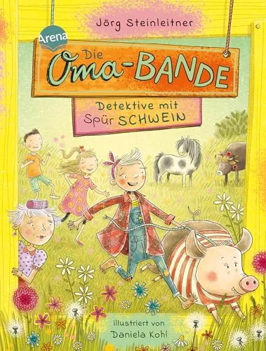 Die Oma-Bande. Detektive mit Spürschwein: Ein spannendes Banden-Abenteuer für alle ab 8 mit Lust auf Spaß und Abenteuer. Kinderbuch perfekt für den Sommer und die Ferien