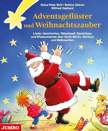 Adventsgeflüster und Weihnachtszauber: Lieder, Geschichten, Rätselspaß, Basteltipps und Wissenswertes zu St. Martin, Nikolaus und Weihnachten