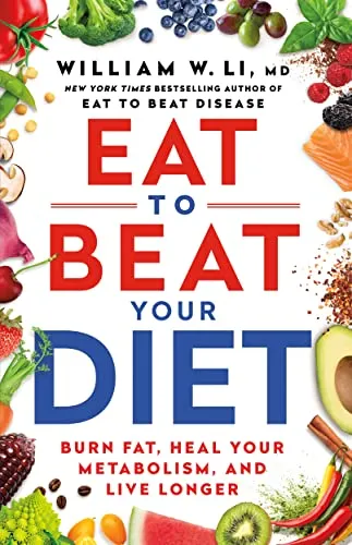 Eat to Beat Your Diet: Burn Fat & Heal Your Metabolism - Bücher, umfassender Ratgeber für eine gesunde Ernährung zur Fettverbrennung und Metabolismusheilung, fördert ein längeres Leben.