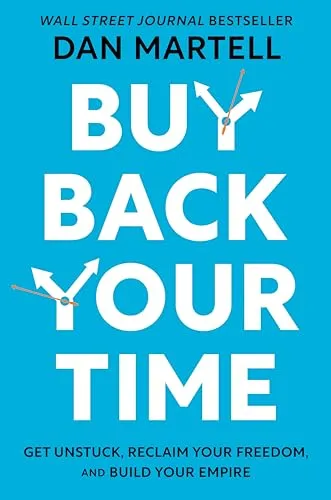 Produktbild Buy Back Your Time: Get Unstuck, Reclaim Your Freedom, and Build Your Empire