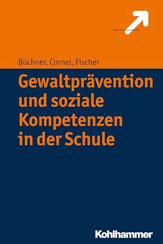 Gewaltprävention und soziale Kompetenzen in der Schule - Lehrbücher zur Erziehungsberatung, vermittelt effektive Strategien zur Gewaltprävention und fördert soziale Kompetenzen bei Schülern.