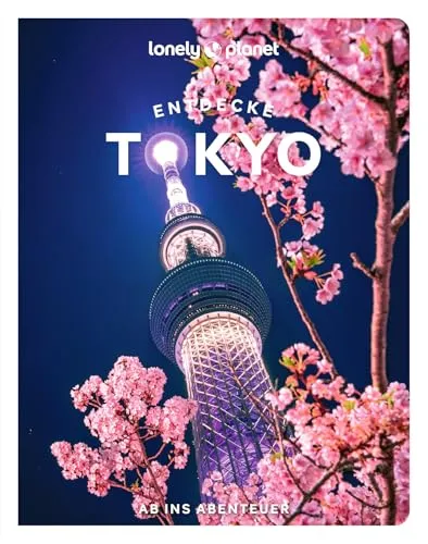LONELY PLANET Reiseführer Entdecke Tokyo: Ab ins Abenteuer