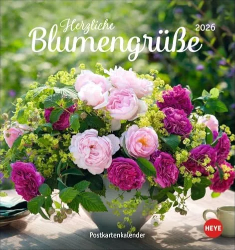 Herzliche Blumengrüße Postkartenkalender 2026: Kleiner Kalender mit 12 traumhaften Fotos von Blumensträußen und Blüten. Zum Aufstellen oder Aufhängen. ... mit Postkarten. (Postkartenkalender Heye)