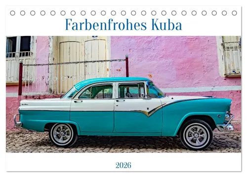 CALVENDO Wandkalender Farbenfrohes Kuba (Tischkalender 2026 DIN A5 quer), CALVENDO Monatskal