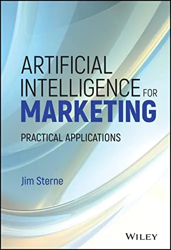 Produktbild Artificial Intelligence for Marketing: Practical Applications (Wiley and SAS Business Series)