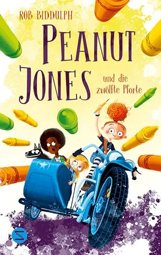 Peanut Jones und die zwölfte Pforte: Abenteuer mit einzigartigen Illustrationen weckt Freude an Kunst und Kreativität | Für Kinder ab 10 Jahren