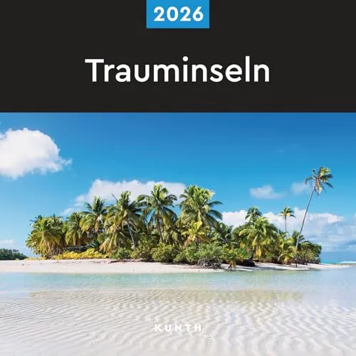 Trauminseln - KUNTH Broschurkalender 2026: Farbenprächtiger Wandkalender mit Monatskalendarium für Notizen