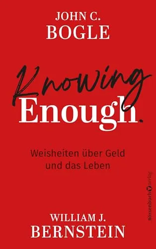 Knowing Enough: Eine Konversation über Geld und das Leben - Erfahren Sie in diesem Buch, wie Geld und Leben miteinander verwoben sind. Inspirierende Weisheiten fördern ein bewusstes Leben und kluge Finanzentscheidungen. Ideal für alle, die ihr Verständnis vertiefen möchten.