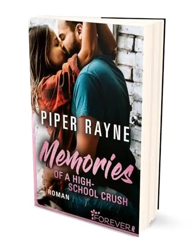 Memories of a Highschool Crush: Roman | Romantische Unterhaltung mit viel Charme, Witz und Leidenschaft (Baileys-Serie, Band 8)