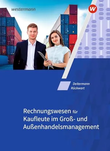 Rechnungswesen für Kaufleute im Groß- und Außenhandelsmanagement: Schulbuch - Hörbuch für angehende Kaufleute, ideal zur Vorbereitung auf Prüfungen und zur Vertiefung von Fachwissen im Rechnungswesen.
