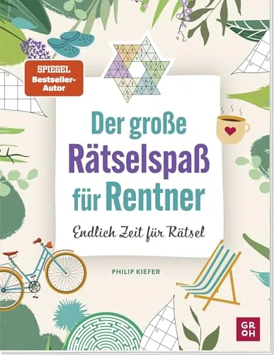 Der große Rätselspaß für Rentner: Endlich Zeit für Rätsel | Gehirnjogging, Logikrätsel, IQ-Rätsel für Erwachsene (Geschenke zur Rente)