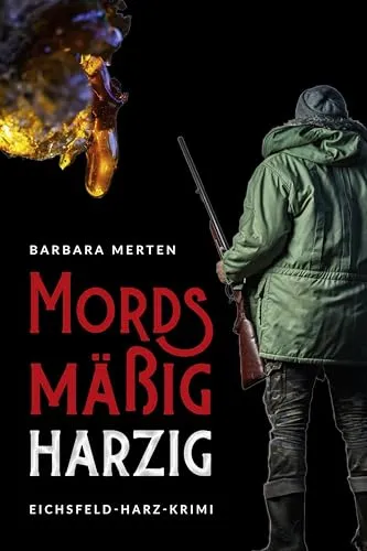 Mordsmäßig harzig: Eichsfeld-Harz-Krimi