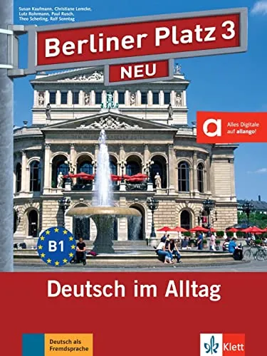 Berliner Platz 3 NEU: Deutsch im Alltag - Lehr- und Arbeitsbuch - Deutsch als Fremdsprache, inklusive Audios und Videos für interaktives Lernen und praxisnahe Anwendung.
