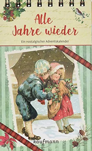 Alle Jahre wieder. Ein nostalgischer Adventskalender (Adventskalender für Erwachsene: Nostalgie-Aufstell-Buch)