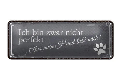 Blechschild Spruch 27x10 cm Nicht Perfekt aber Hund liebt mich Schild