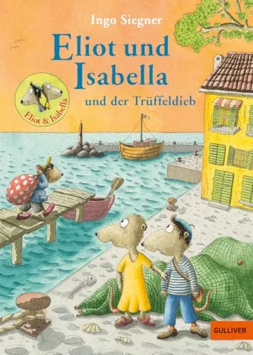Eliot und Isabella und der Trüffeldieb: Mit vielen farbigen Bildern (Eliot und Isabella, 6)