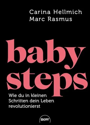 babysteps: Wie du in kleinen Schritten dein Leben revolutionierst - Entdecke in diesem Buch praxisnahe Tipps, um positive Veränderungen in deinem Leben zu erreichen. Ideal für alle, die ihre Ziele Schritt für Schritt verwirklichen wollen.