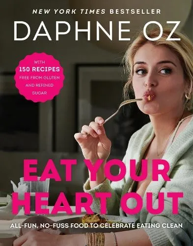 Daphne Oz Eat Your Heart Out (Gebundene Ausgabe) (US IMPORT)