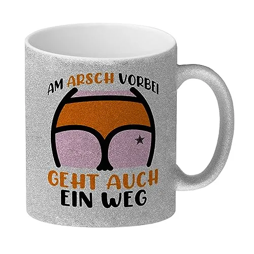Hintern Glitzer-Kaffeebecher mit Spruch Am Arsch vorbei geht auch ein Weg Tasse als lustiges Accessoire für den Schreibtisch Arsch entspannt Kaffeetasse locker Lebensfroh lässig
