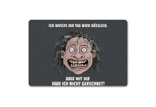 speecheese Fußmatte Tag wird hässlich nicht mit dir gerechnet Fußmatte in 40x60 cm ohne