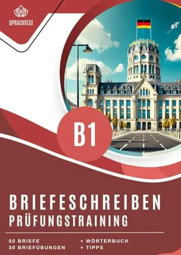 Prüfungsvorbereitung Deutsch-Test für Zuwanderer B1 Briefeschreiben: 50 Briefe| 30 Briefübung + Wörterbuch Prüfungstraining auf die Prüfung B1 deutsch test für zuwanderer