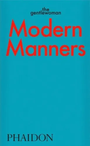 Modern Manners by The Gentlewoman: Anleitung für ein fabelhaftes Leben - Anthologien - Fiktion, bietet wertvolle Tipps für stilvolles Leben und soziale Etikette.