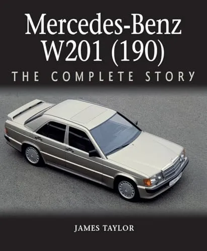 Mercedes-benz W201 190: The Complete Story