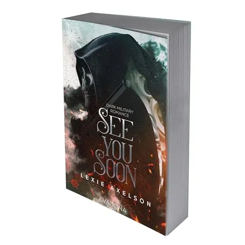 See you Soon: DARK MILITARY ROMANCE | Mit limitiertem Farbschnitt! (Scarred Executioners)
