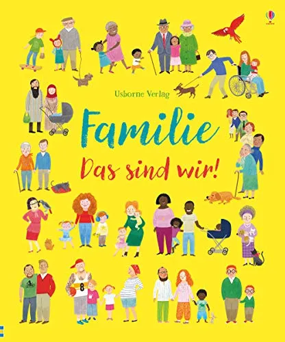 Familie - Das sind wir! (Das-sind-wir-Reihe) - Buch über Familie für Kinder, fördert das Verständnis und die Wertschätzung von Familienstrukturen und -werten.