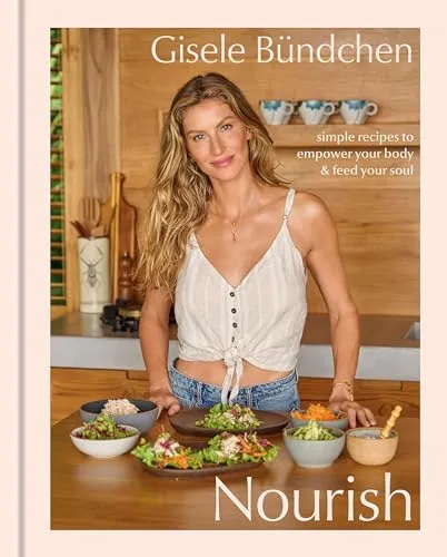 Nourish: Simple Recipes to Empower Your Body and Feed Your Soul - Gesundheitskochbuch mit einfachen Rezepten für ein starkes Wohlbefinden und eine gesunde Lebensweise.