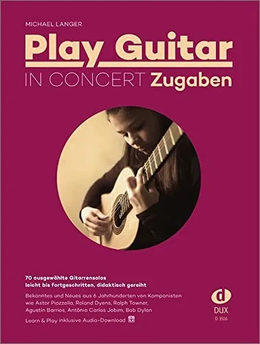Play Guitar in Concert - Zugaben - Noten für Gitarre mit zusätzlichen Zugaben für unvergessliche Auftritte und beeindruckende Darbietungen.