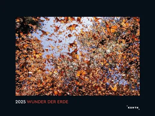 Wunder der Erde - KUNTH Wandkalender 2025: Hochwertiger, bildstarker Kalender mit Spiralbindung im Großformat