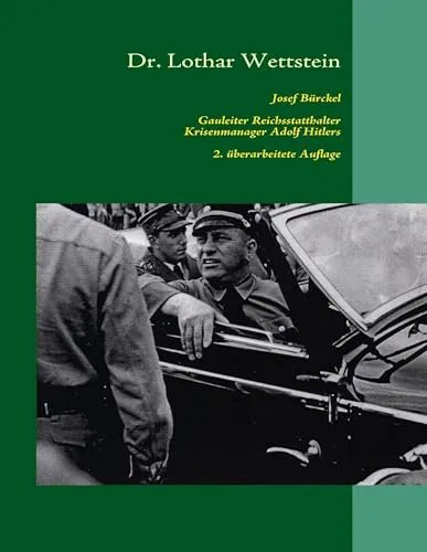 Josef Bürckel: Gauleiter Reichsstatthalter Krisenmanager Adolf Hitlers (2. überarbeitete Ausgabe 2010)