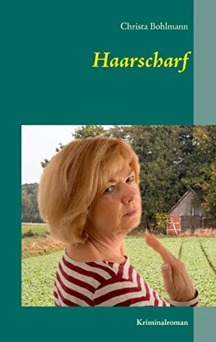 Haarscharf: Kriminalroman