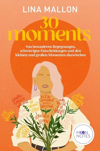Moments: Von besonderen Begegnungen, schwierigen Entscheidungen und den kleinen und großen Momenten dazwischen | New Adult Buch ab 16 Jahren (30 Thoughts) 30