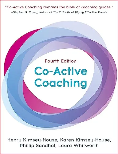 Co-Active Coaching: Transformative Conversations für Beruf und Leben - 4. Auflage - Recht: Co-Active Coaching bietet einen bewährten Rahmen für tiefgreifende Gespräche, die Ihr Berufs- und Privatleben verändern können.