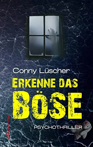 Erkenne das Böse: Psychothriller