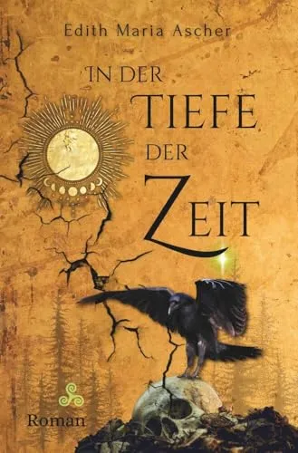 In der Tiefe der Zeit: Ein lichtdurchfluteter Roman über zwei wilde Seelen