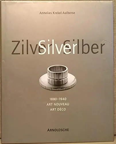 Silber. Art Nouveau und Art Déco (1880 - 1940)
